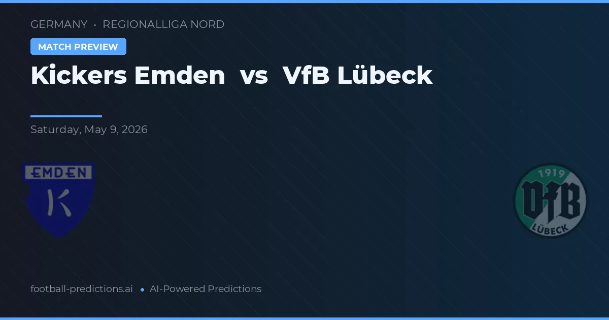 Kickers Emden vs VfB Lübeck — dự đoán và xem trước trận đấu