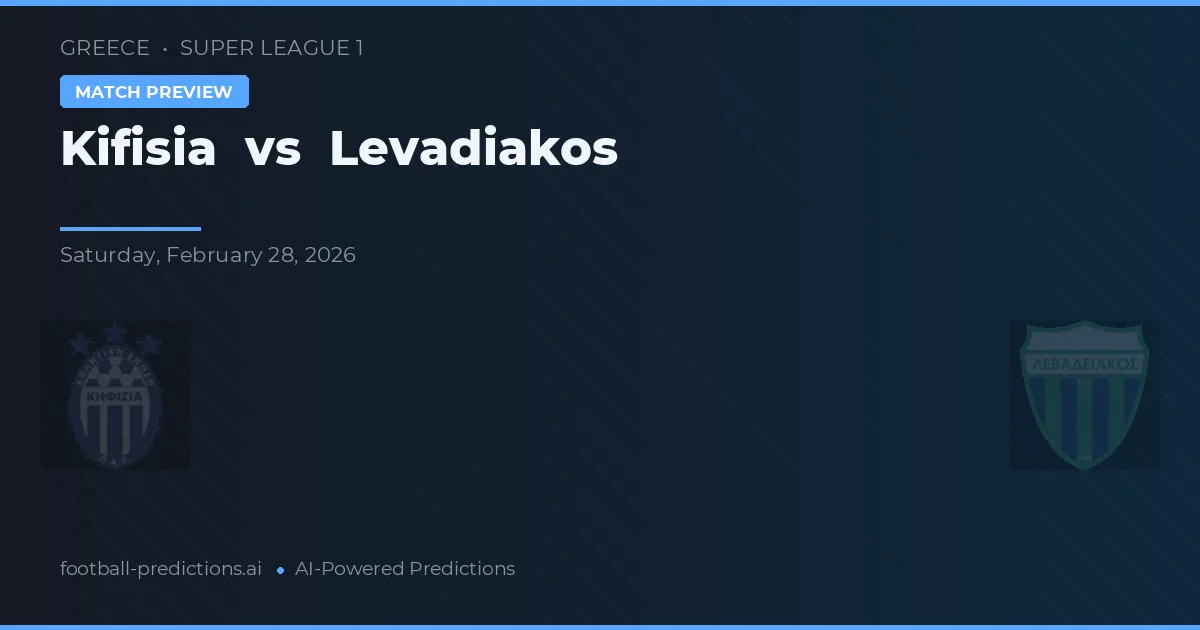 Kifisia vs Levadiakos — match prediction & preview