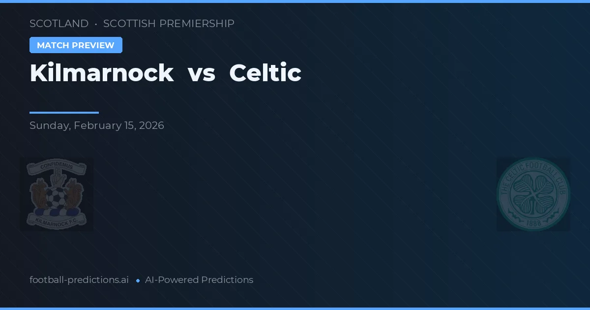 Kilmarnock - Celtic — maç tahmini ve önizleme