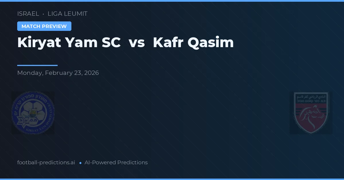 Kiryat Yam SC vs Kafr Qasim — pronostico e anteprima del match