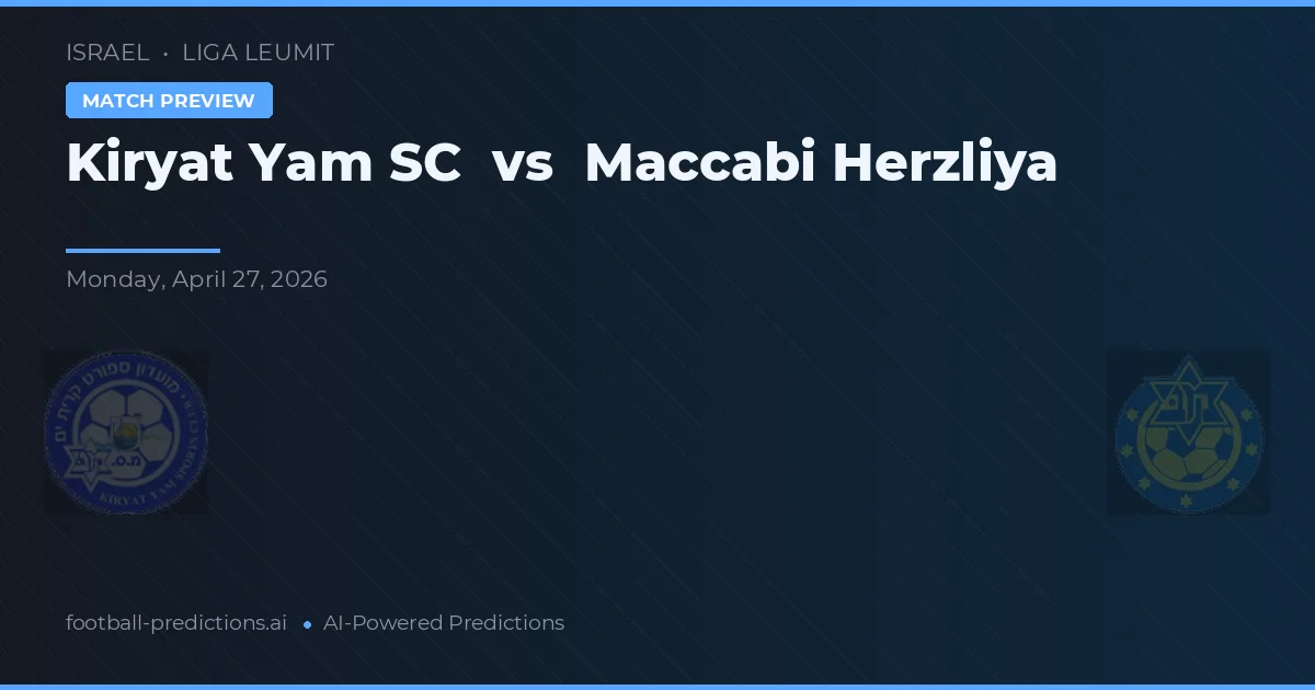 Maccabi Herzliya vs Kiryat Yam SC — match prediction & preview