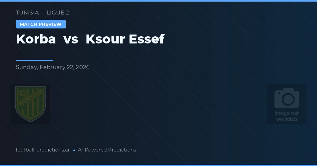 Korba - Ksour Essef — maç tahmini ve önizleme