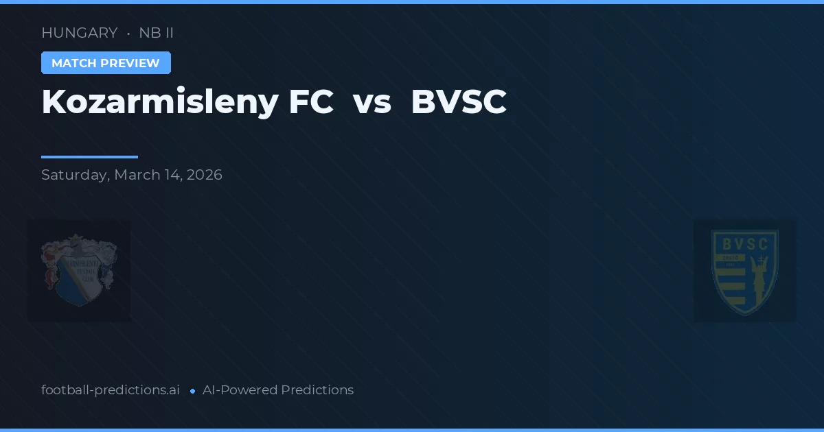 Kozármisleny FC - BVSC — maç tahmini ve önizleme