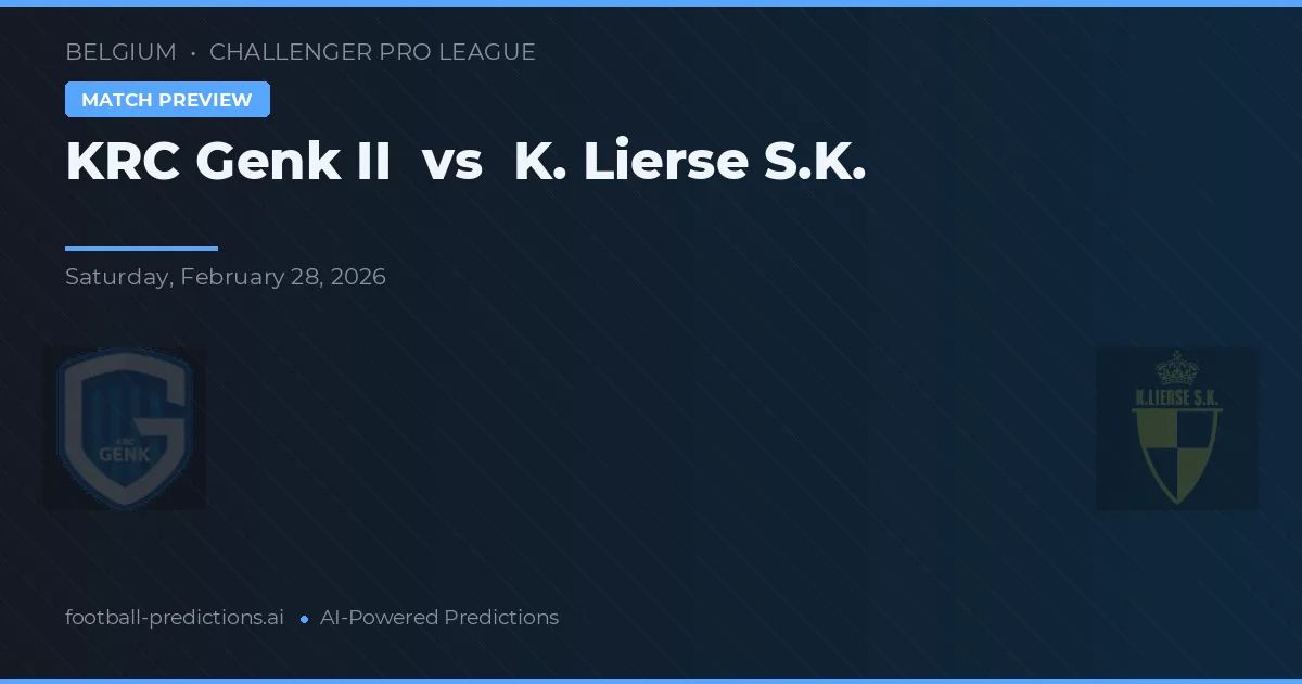 KRC Genk II vs K. Lierse S.K. — prediksi dan pratinjau pertandingan