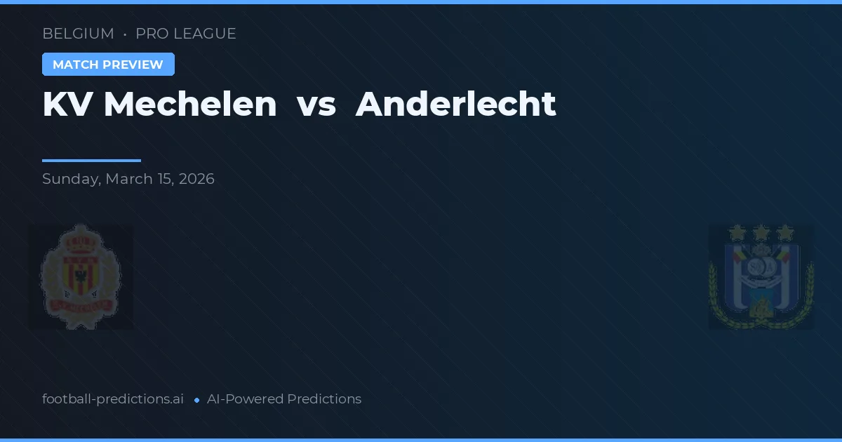 Mechelen vs Anderlecht — Prognose und Spielvorschau