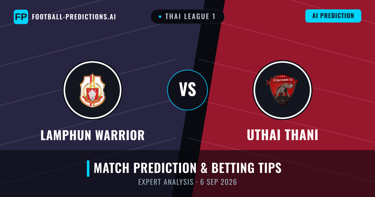 Lamphun Warrior vs Uthai Thani — match prediction & preview