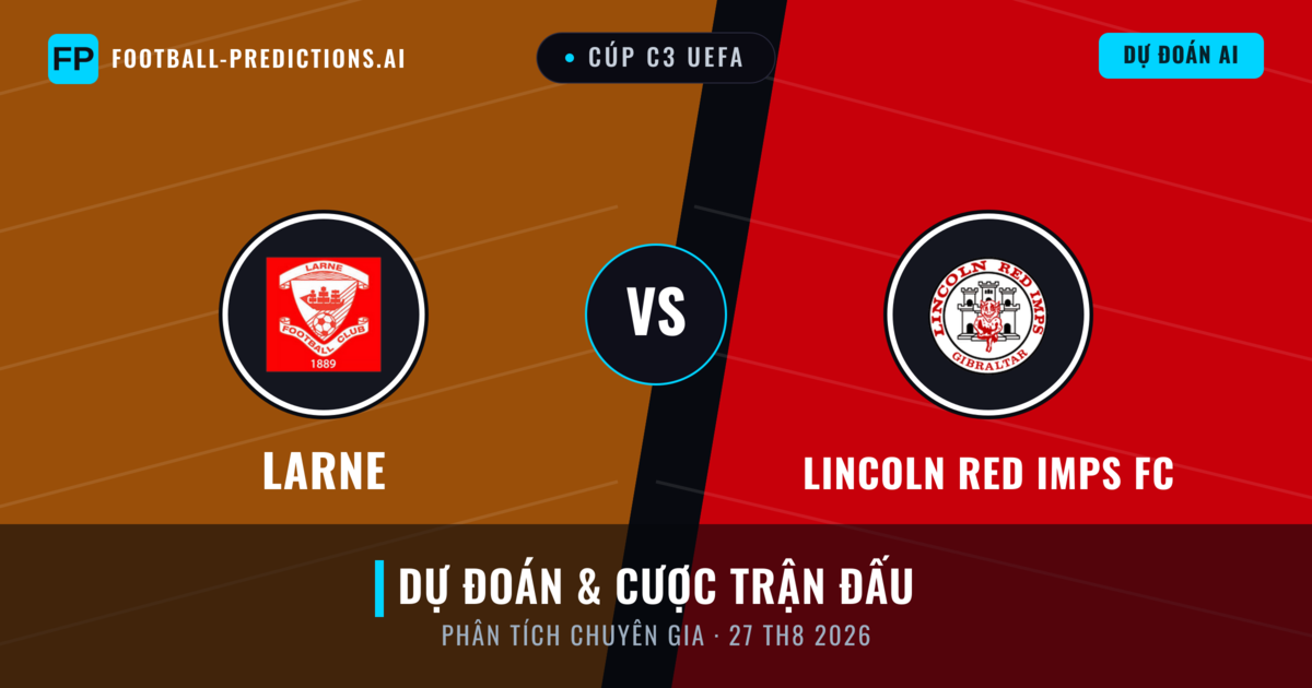 Larne vs Lincoln Red Imps FC — dự đoán và xem trước trận đấu