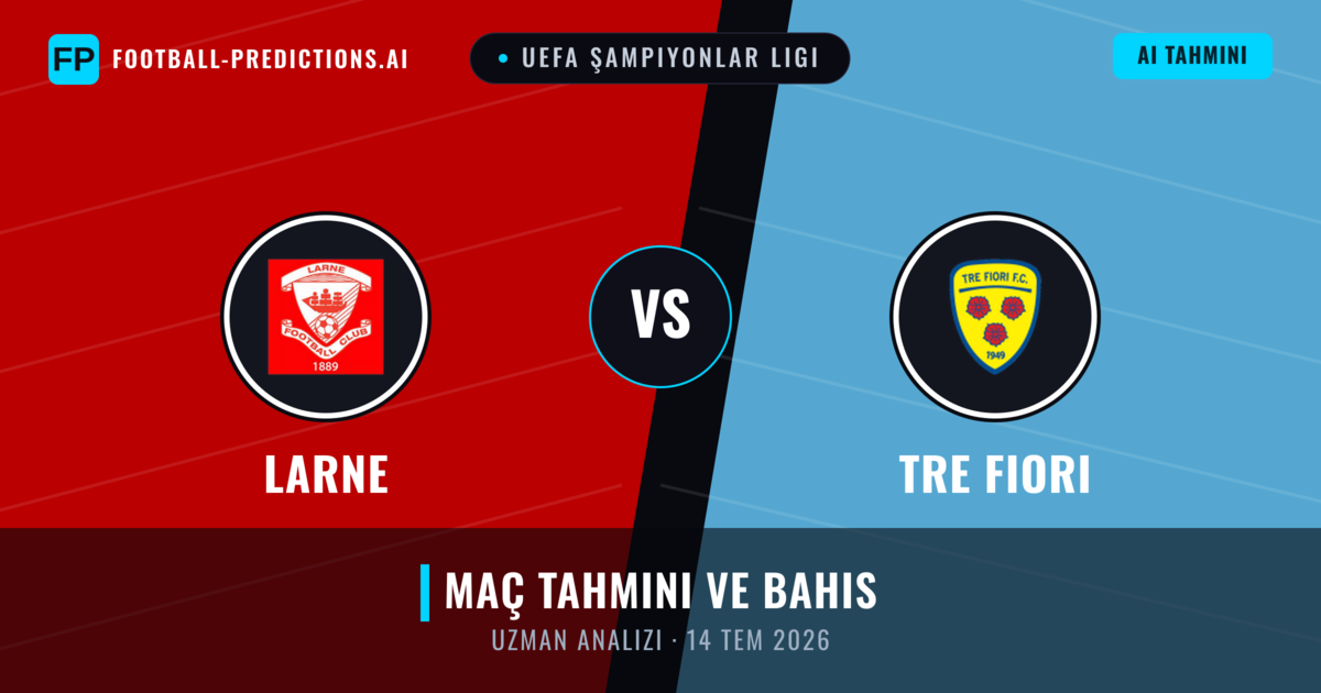 Larne - Tre Fiori — maç tahmini ve önizleme