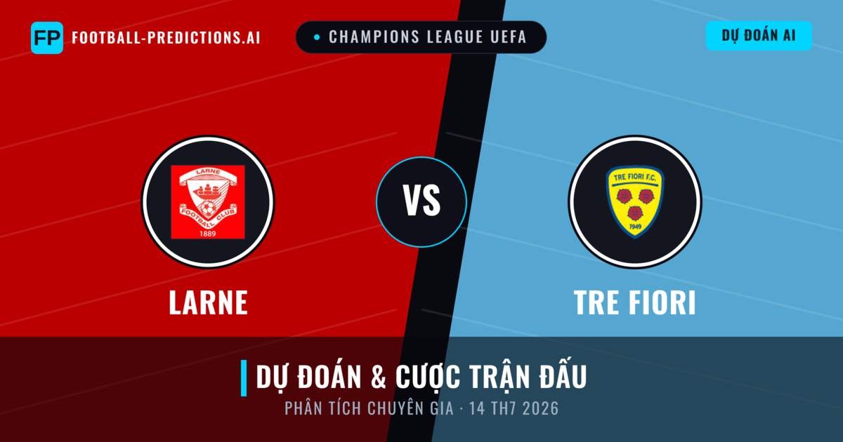 Larne vs Tre Fiori — dự đoán và xem trước trận đấu