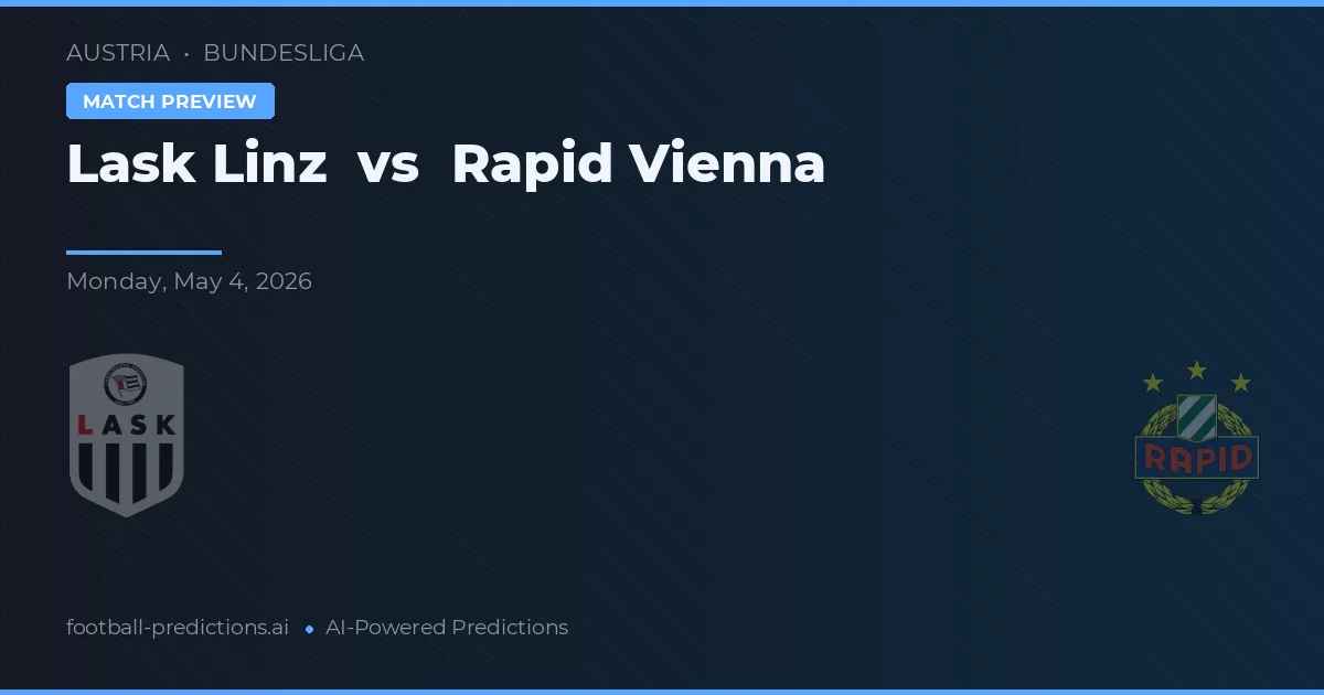 LASK Linz vs Rapid Wina — prediksi dan pratinjau pertandingan