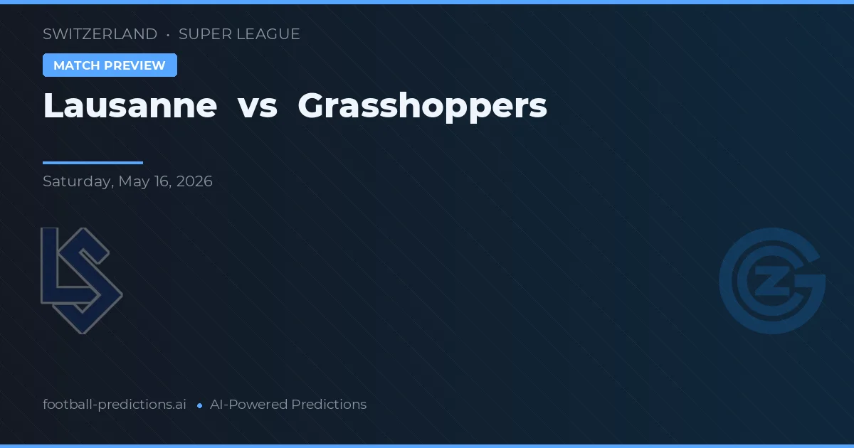 Lausanne vs Grasshoppers — pronostic et avant-match