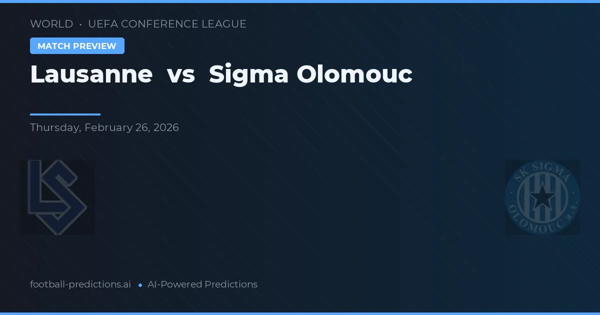 Lausanne vs Sigma Olomouc — Prognose und Spielvorschau