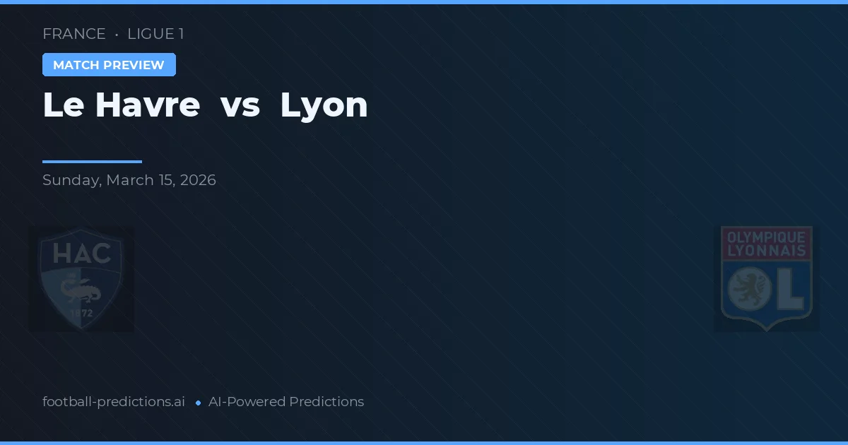 Le Havre vs Olympique Lyonnais — Prognose und Spielvorschau