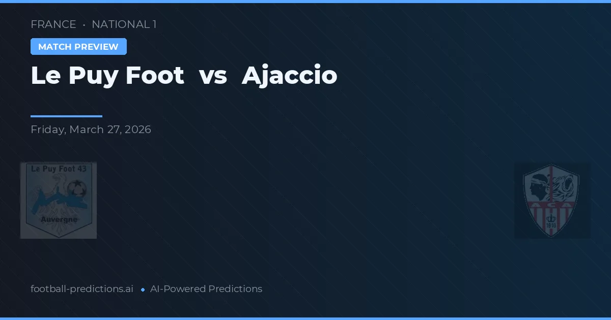 Le Puy Foot vs Ajaccio — match prediction & preview