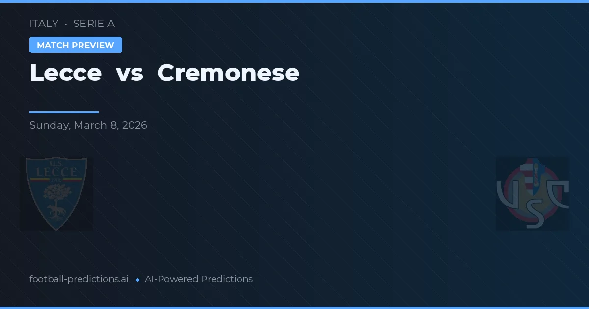 Lecce vs Cremonese — hula at preview ng laban
