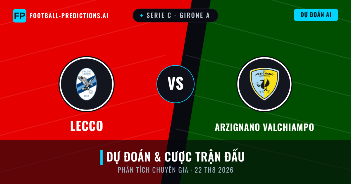 Lecco vs Arzignano Valchiampo — dự đoán và xem trước trận đấu