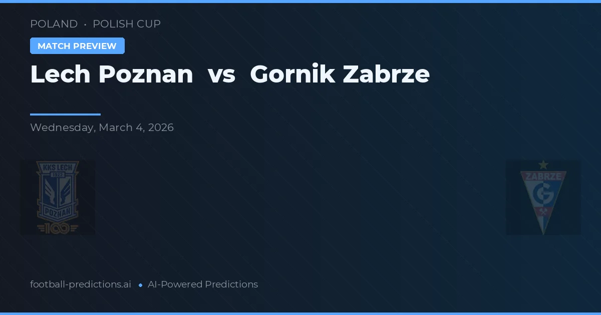 Lech Poznań vs Górnik Zabrze — hula at preview ng laban