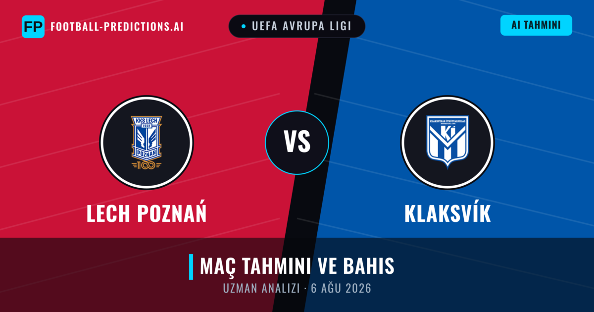 Lech Poznań - Klaksvík — maç tahmini ve önizleme
