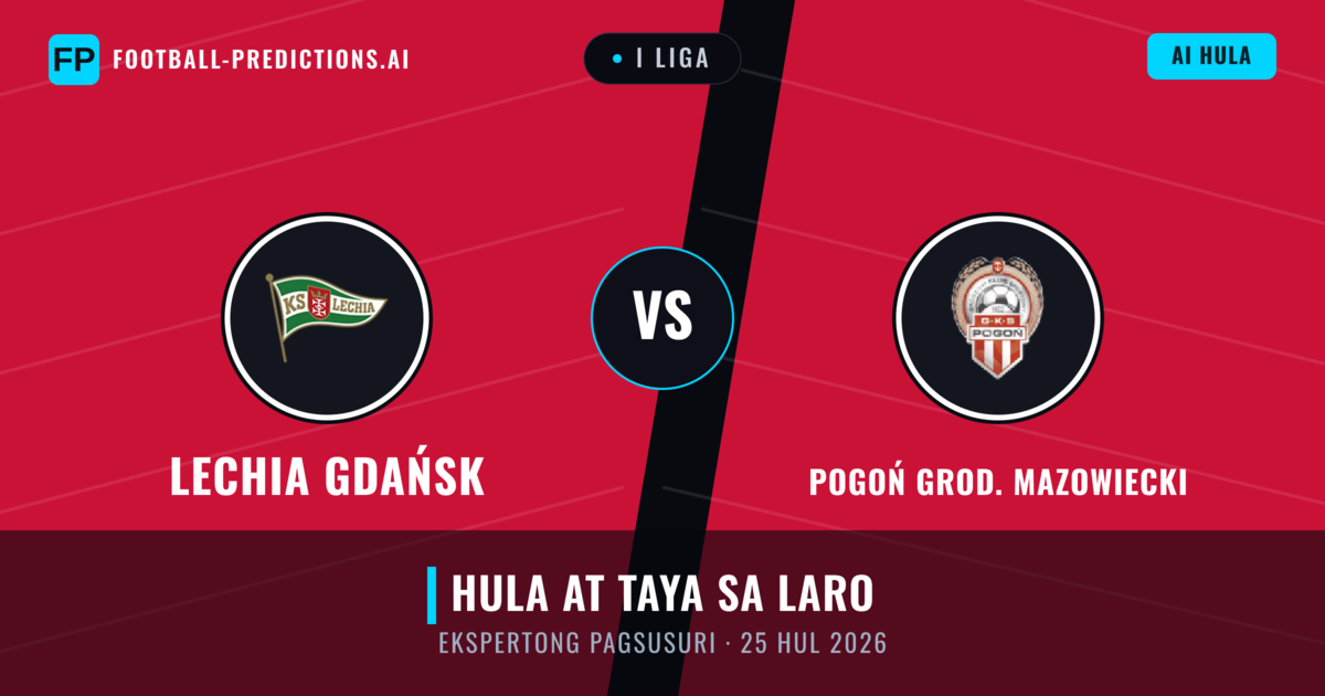 Lechia Gdańsk vs Pogoń Grod. Mazowiecki — hula at preview ng laban
