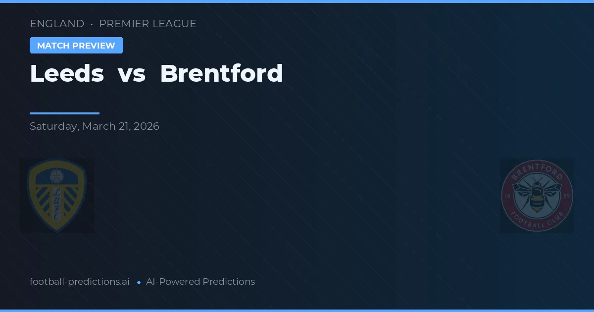 Leeds vs Brentford — pronostico e anteprima del match