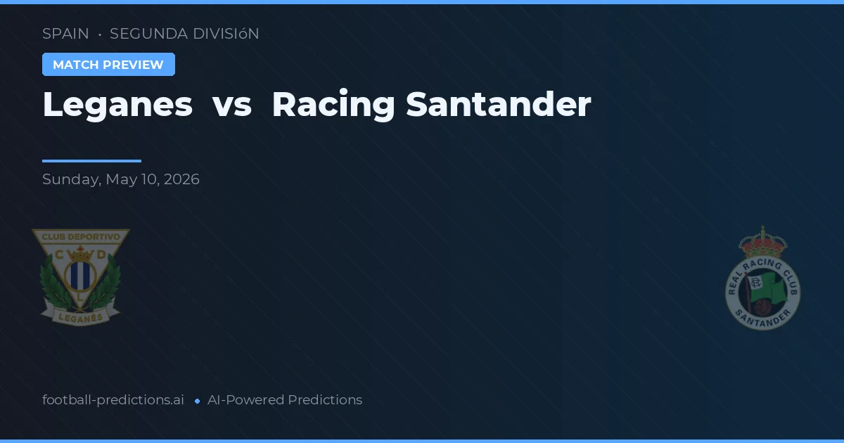 Leganes vs Racing Santander — match prediction & preview