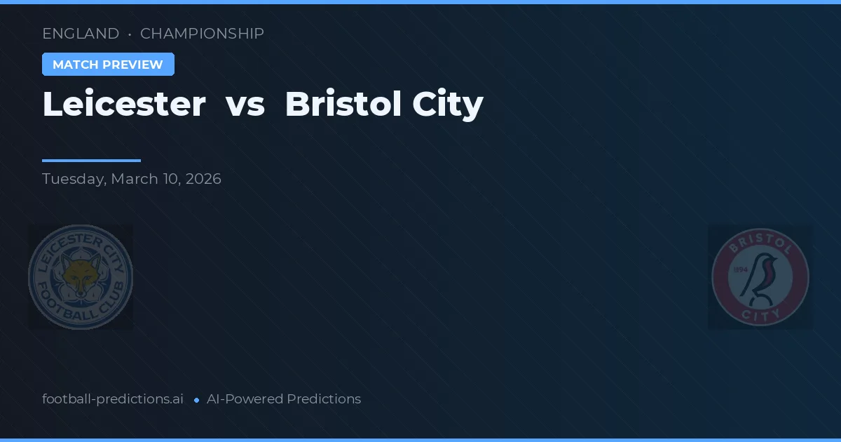Leicester vs Bristol City — hula at preview ng laban