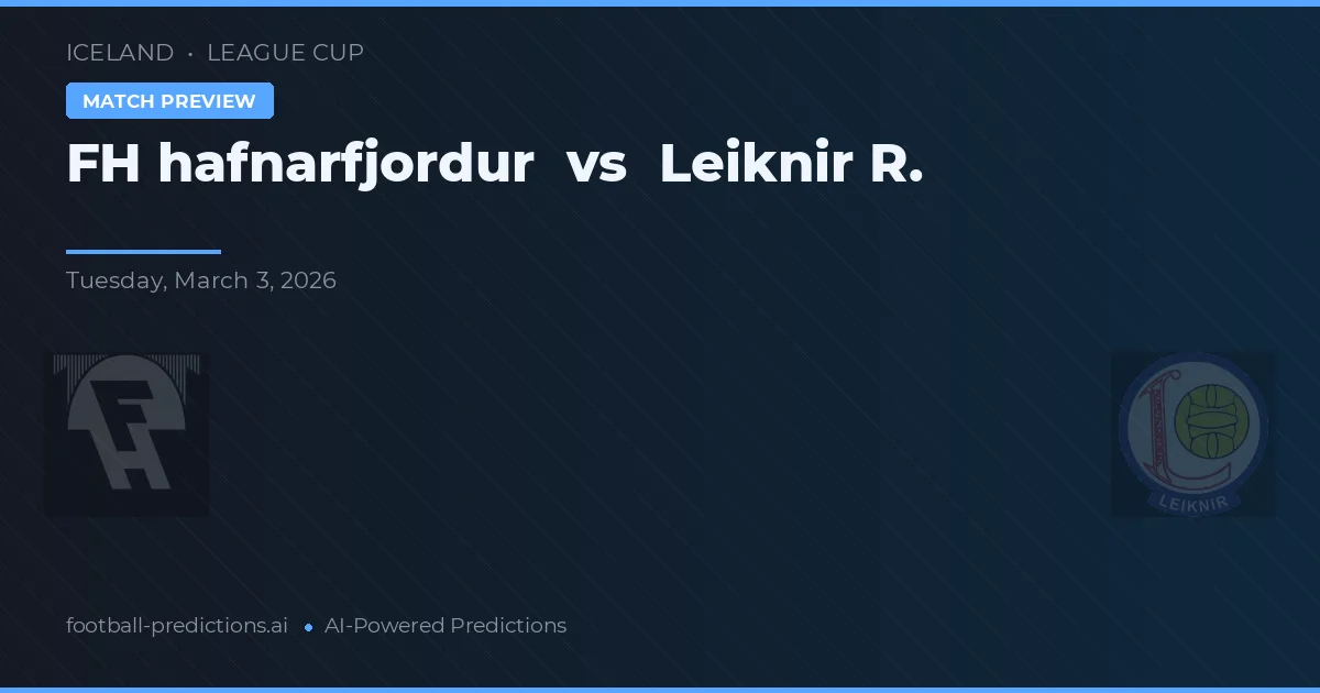 FH hafnarfjordur vs Leiknir R. — match prediction & preview