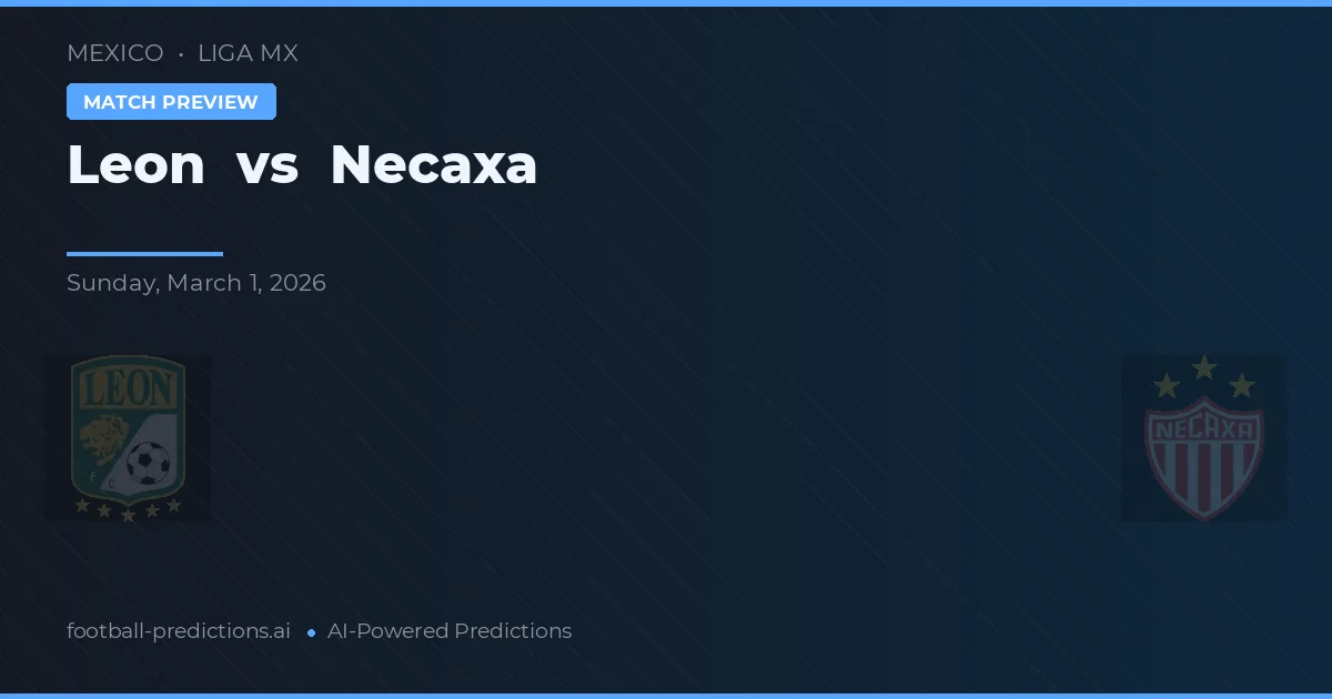 Leon - Necaxa — maç tahmini ve önizleme