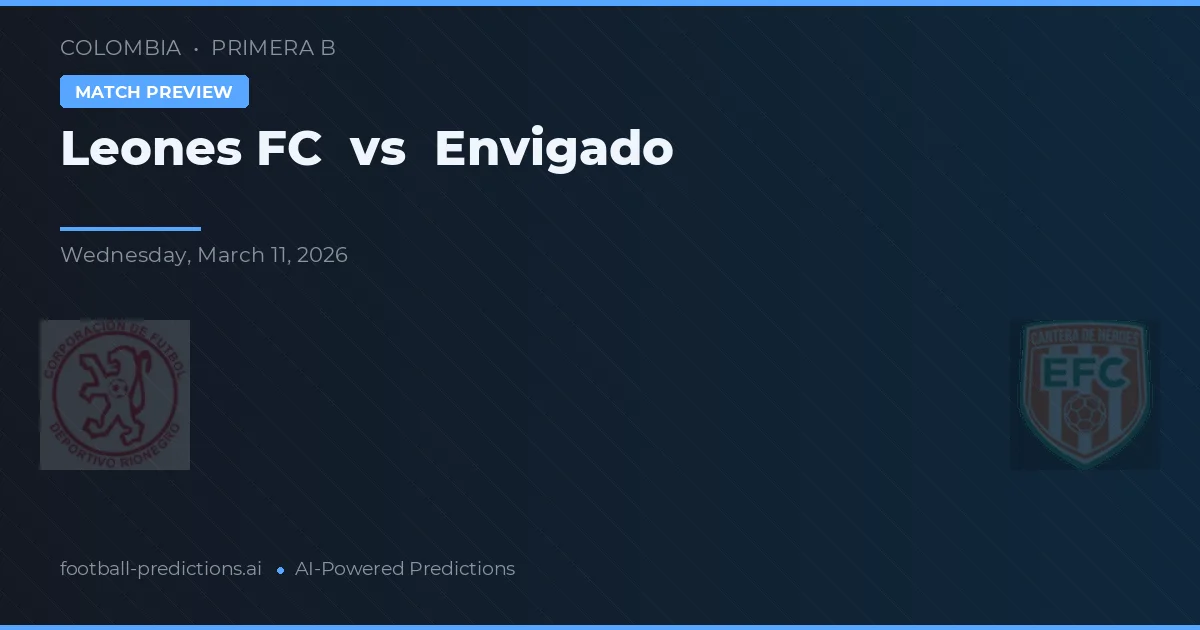 Leones FC vs Envigado — match prediction & preview