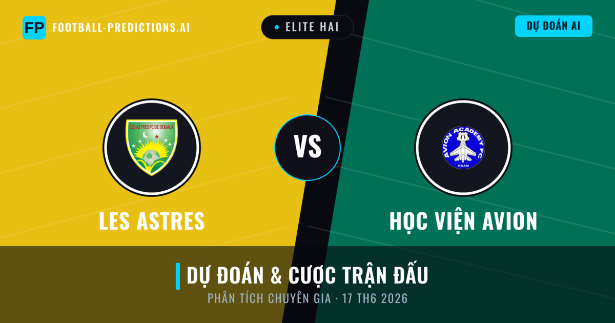 Les Astres vs Học viện Avion — dự đoán và xem trước trận đấu