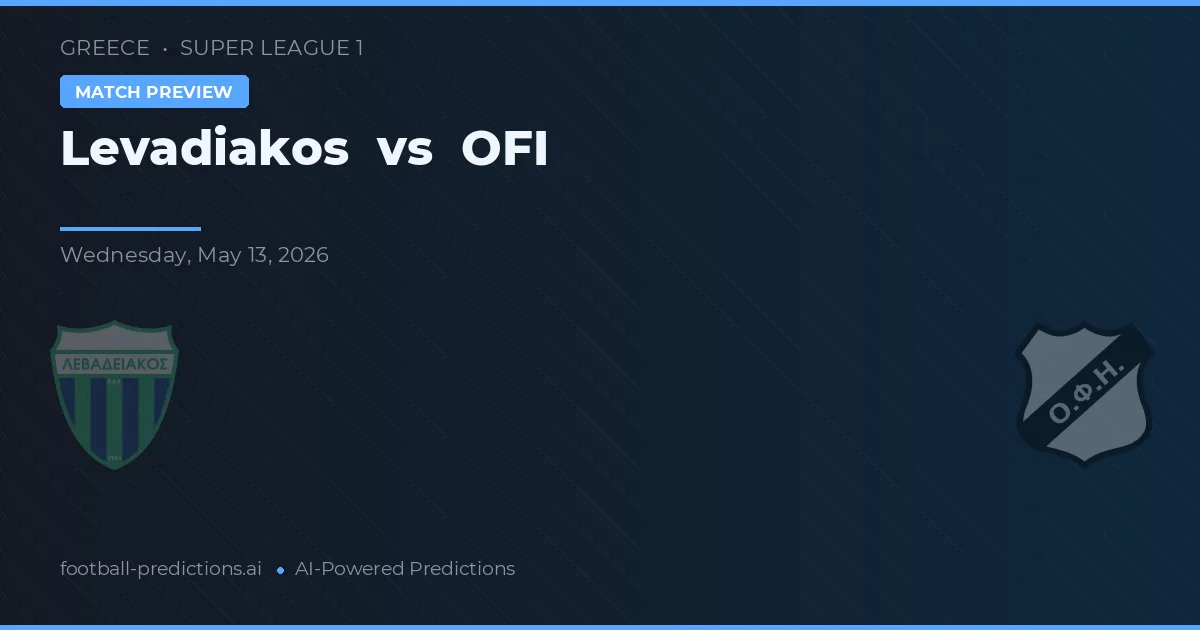 Levadiakos vs OFI — Prognose und Spielvorschau