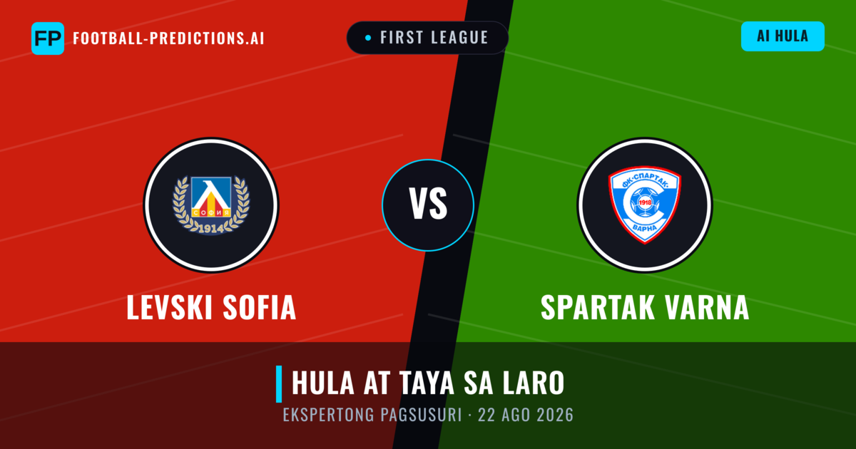 Levski Sofia vs Spartak Varna — hula at preview ng laban
