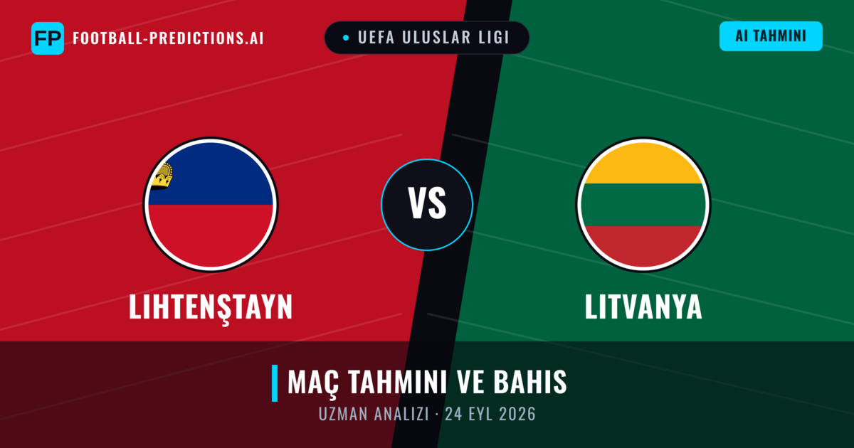 Lihtenştayn - Litvanya — maç tahmini ve önizleme