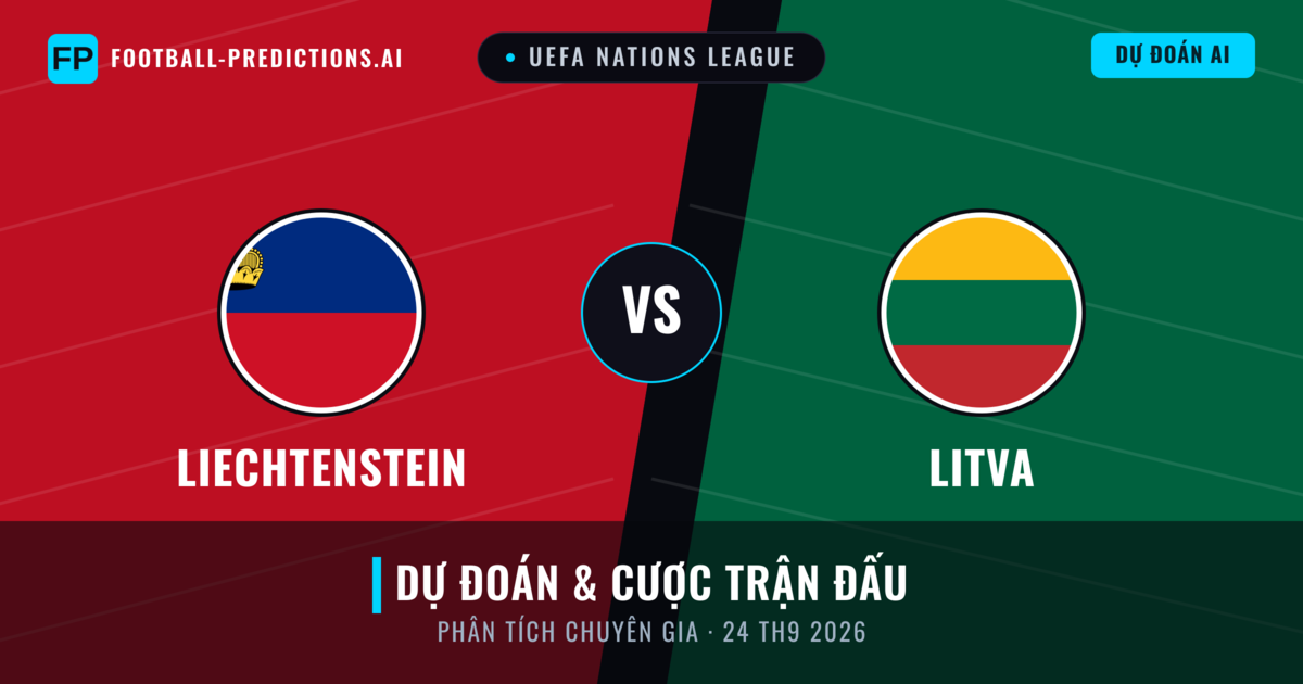 Liechtenstein vs Litva — dự đoán và xem trước trận đấu