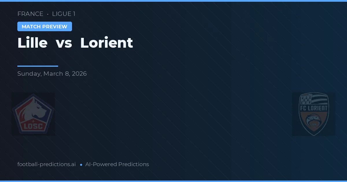 Lille - Lorient — maç tahmini ve önizleme