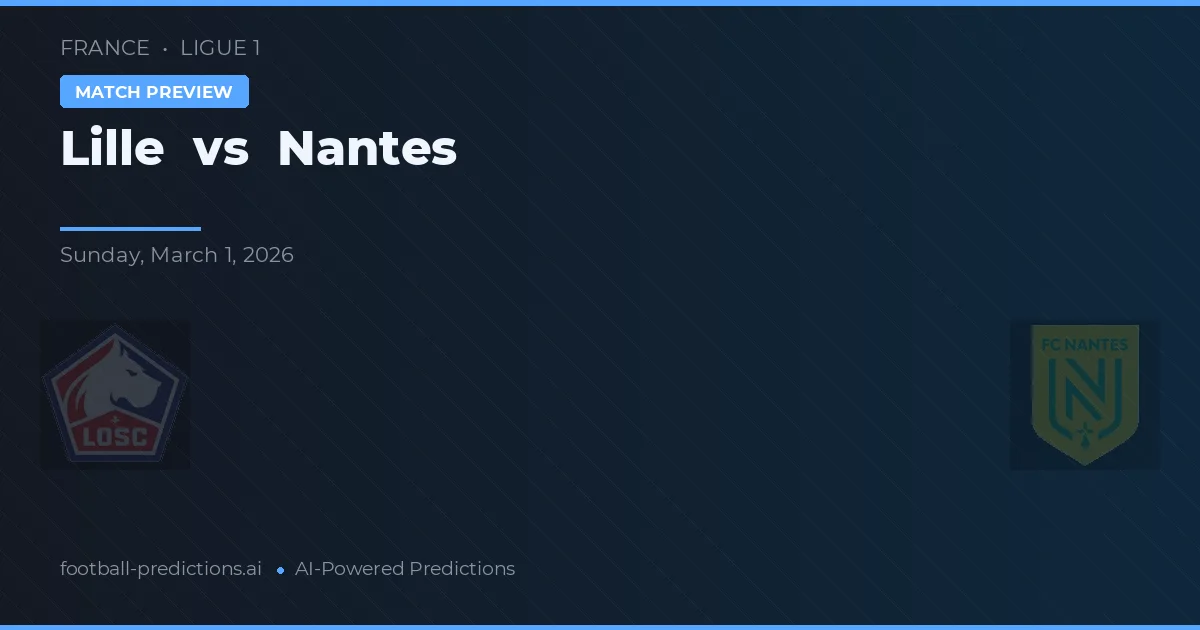 Lille vs Nantes — pronostic et avant-match