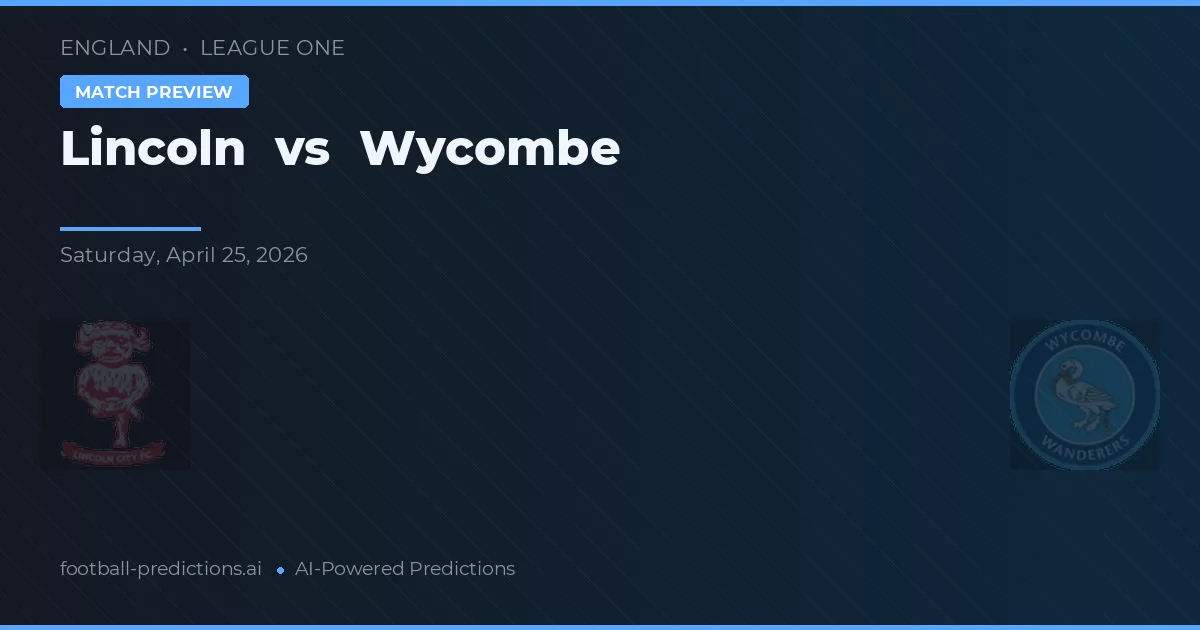 Lincoln vs Wycombe — match prediction & preview