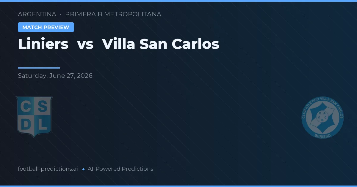 Liniers vs Villa San Carlos — match prediction & preview