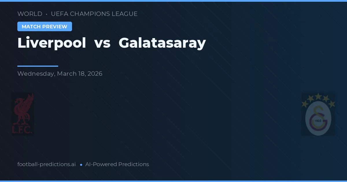 Liverpool vs Galatasaray — pronostic et avant-match