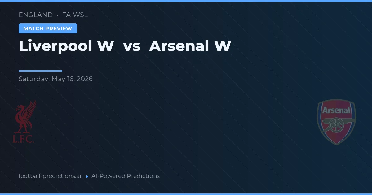 Liverpool W vs Arsenal W — pronostic et avant-match