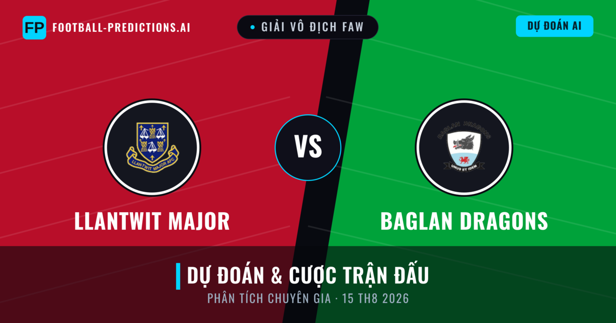 Llantwit Major vs Baglan Dragons — dự đoán và xem trước trận đấu