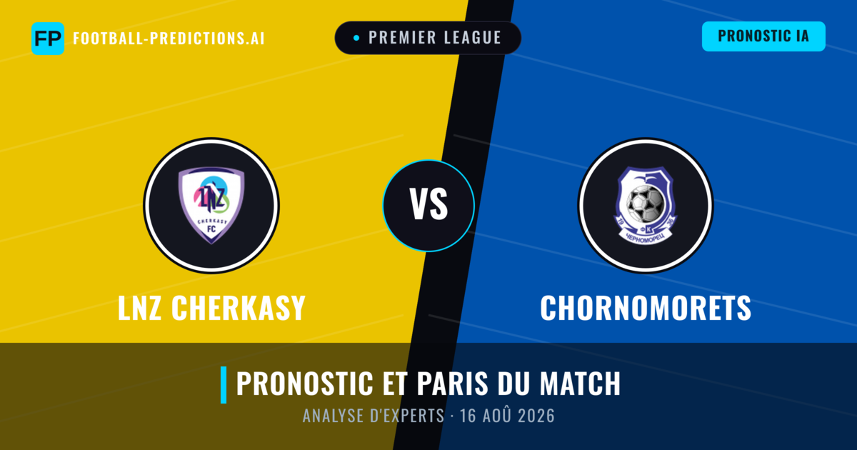 LNZ Cherkasy vs Chornomorets — pronostic et avant-match