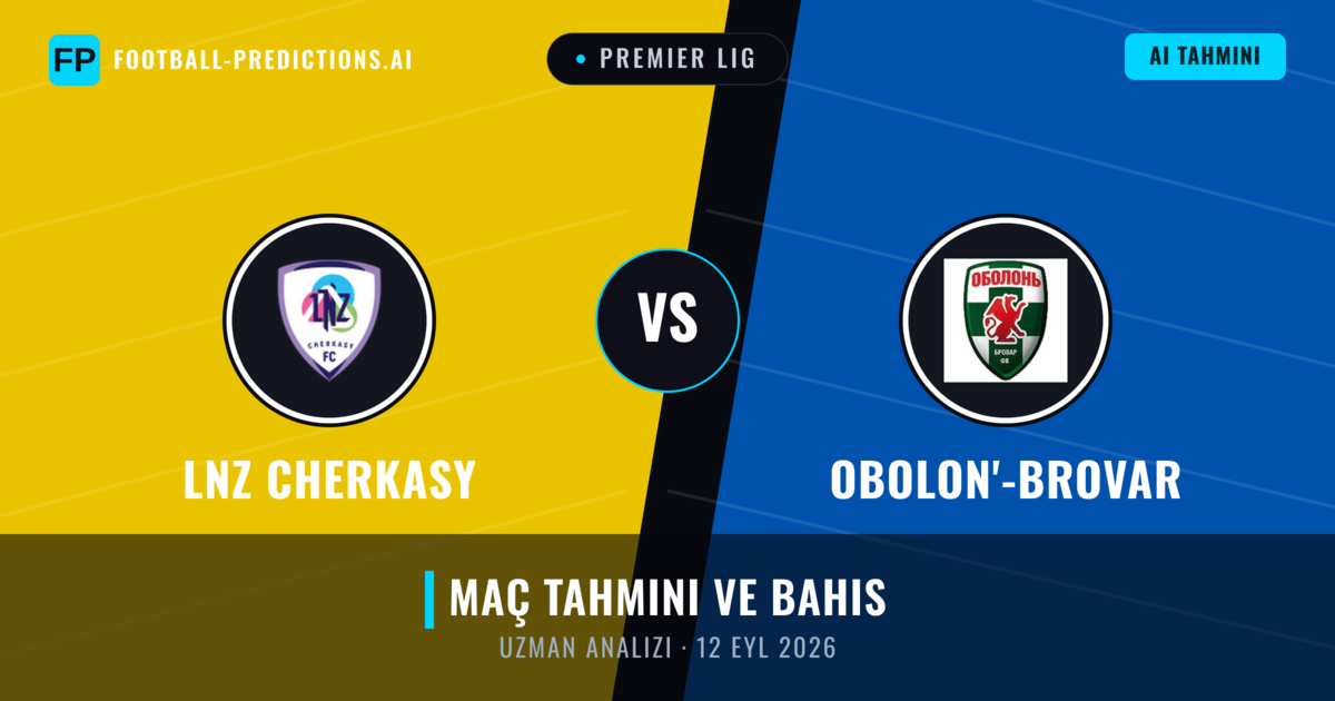 LNZ Cherkasy - Obolon'-Brovar — maç tahmini ve önizleme