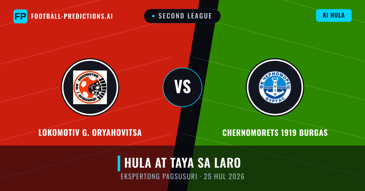 Lokomotiv G. Oryahovitsa vs Chernomorets 1919 Burgas — hula at preview ng laban