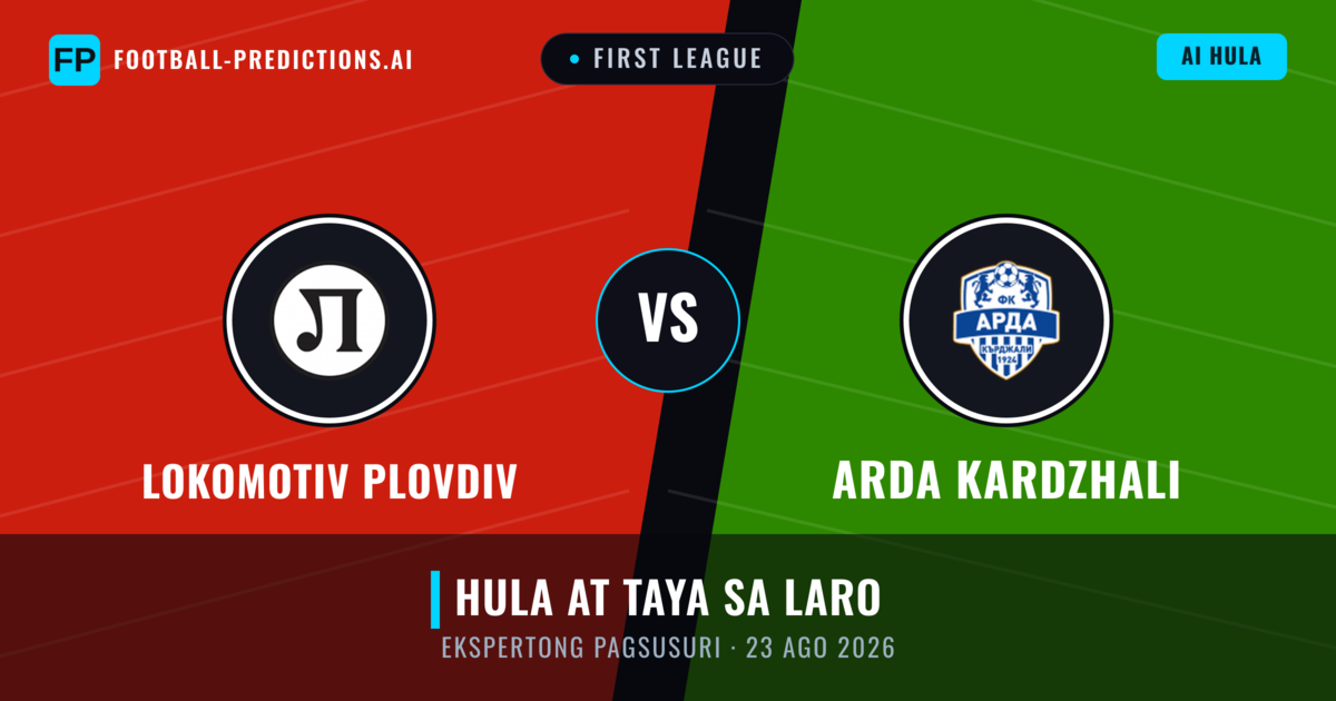 Lokomotiv Plovdiv vs Arda Kardzhali — hula at preview ng laban