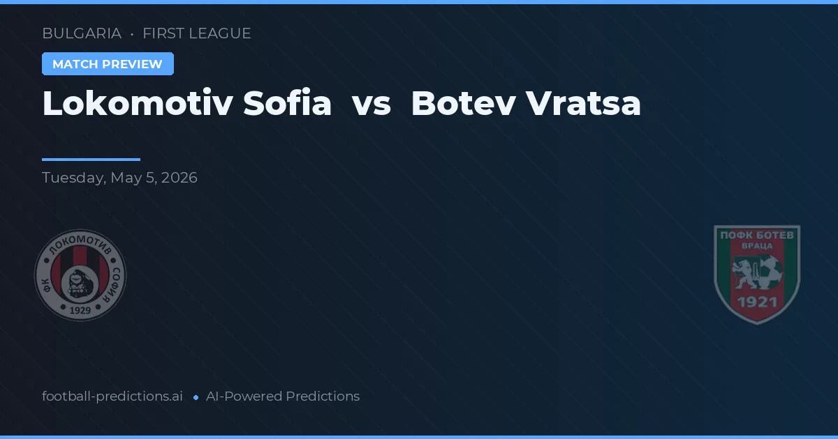 Lokomotiv Sofya vs Botev Vratsa preview