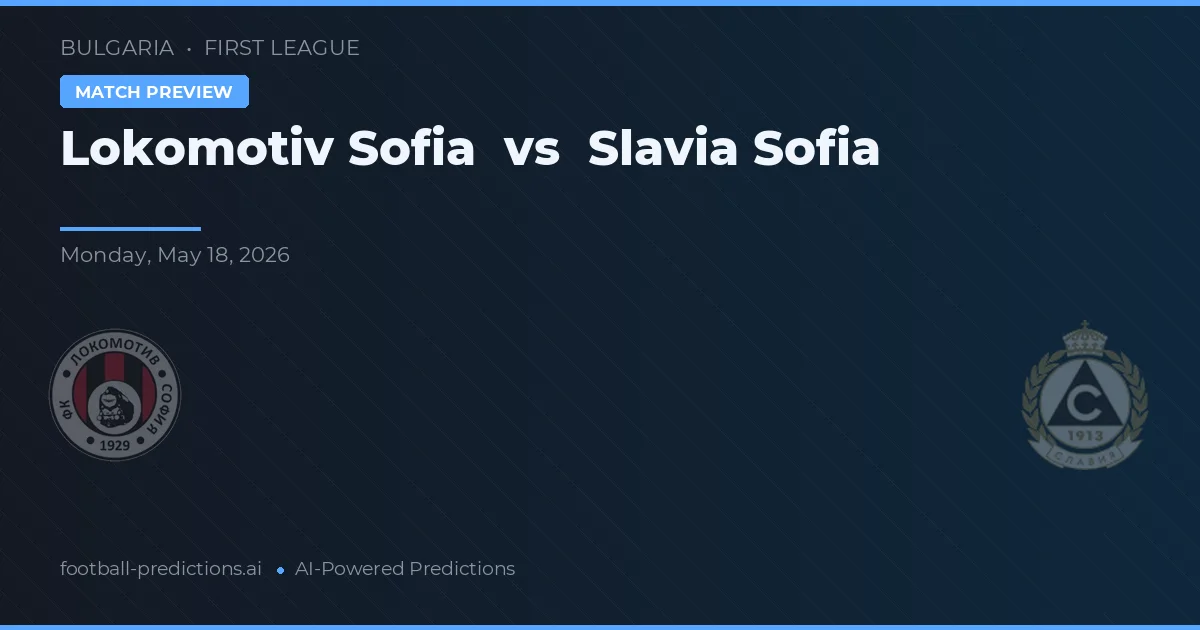 Lokomotiv Sofia vs Slavia Sofia — pronostic et avant-match