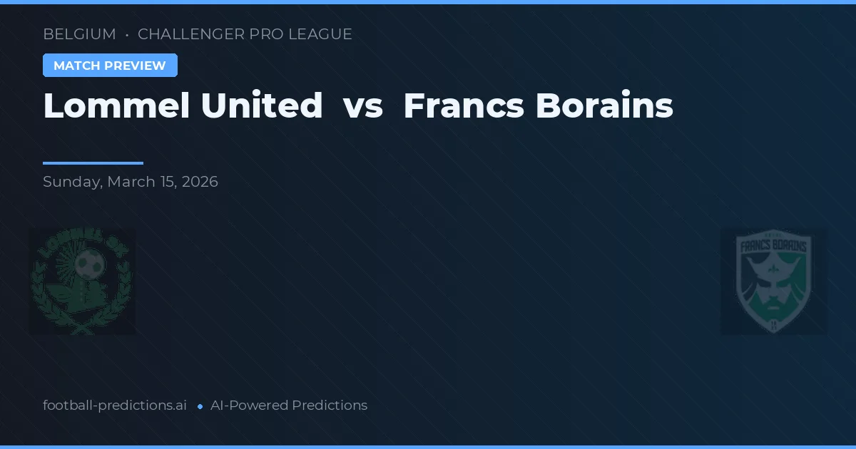 Lommel vs Francs Borains — pronostic et avant-match