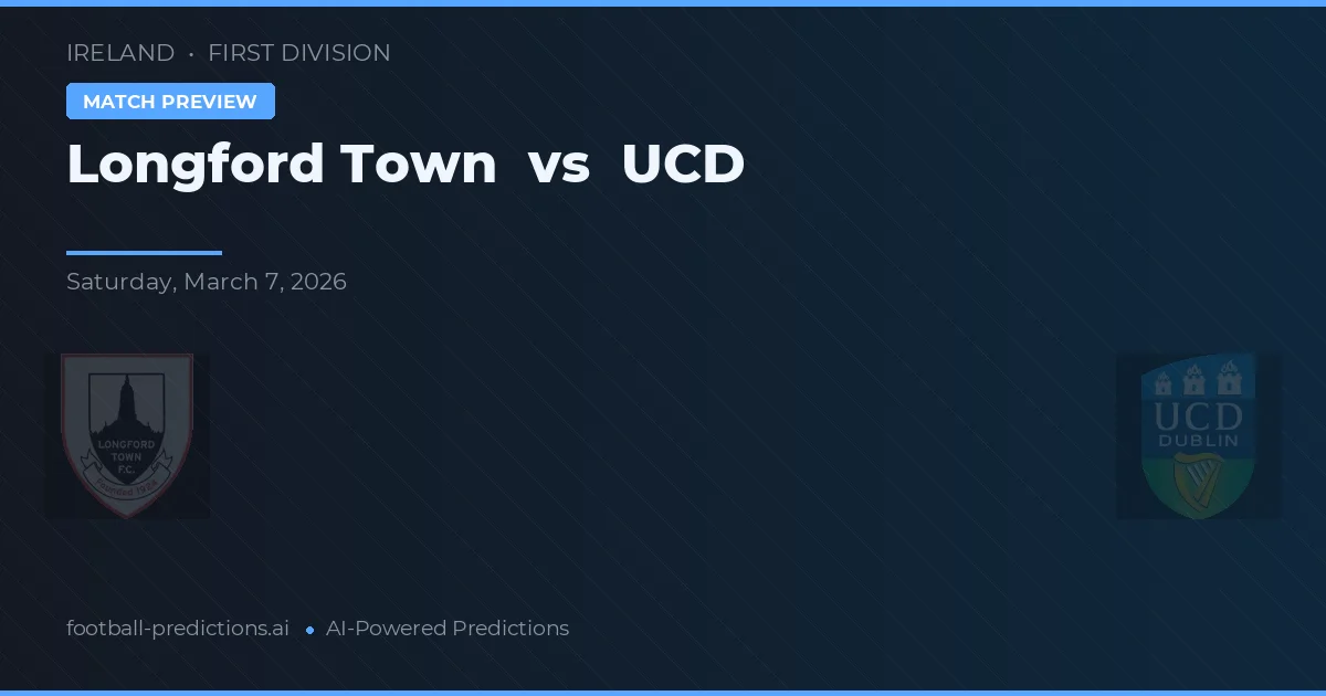 Longford Town vs UCD — match prediction & preview