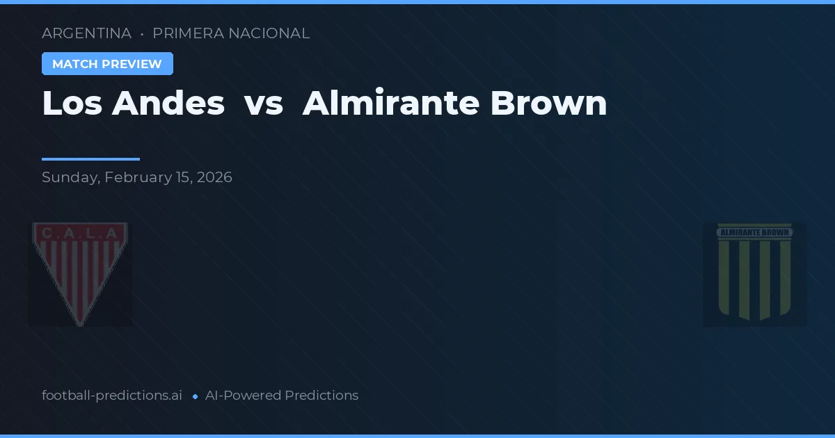 Los Andes - Almirante Brown — maç tahmini ve önizleme